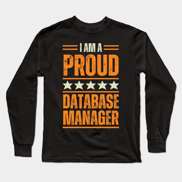 Proud Database manager Long Sleeve T-Shirt by Artomino